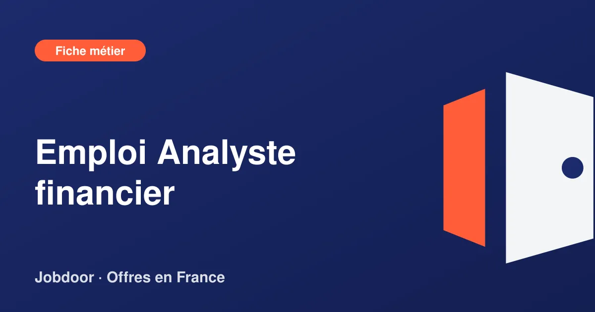 Fiche métier : Analyste financier, missions, compétences et offres